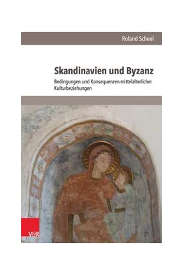 Abbildung von Scheel | Skandinavien und Byzanz | 1. Auflage | 2015 | beck-shop.de