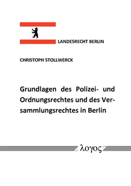 Abbildung von Stollwerck | Grundlagen des Polizei- und Ordnungsrechtes und des Versammlungsrechtes in Berlin | 1. Auflage | 2014 | beck-shop.de