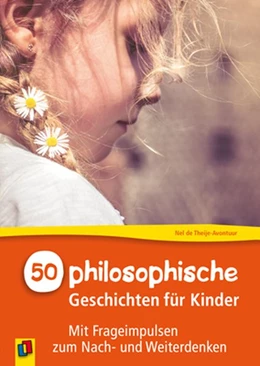 Abbildung von de Theije-Avontuur | 50 philosophische Geschichten für Kinder | 1. Auflage | 2015 | beck-shop.de