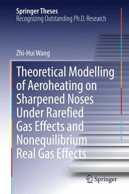 Abbildung von Wang | Theoretical Modelling of Aeroheating on Sharpened Noses Under Rarefied Gas Effects and Nonequilibrium Real Gas Effects | 1. Auflage | 2014 | beck-shop.de