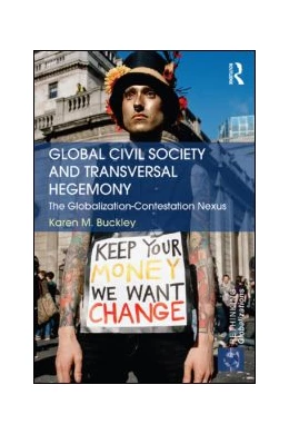 Abbildung von Buckley | Global Civil Society and Transversal Hegemony | 1. Auflage | 2015 | beck-shop.de