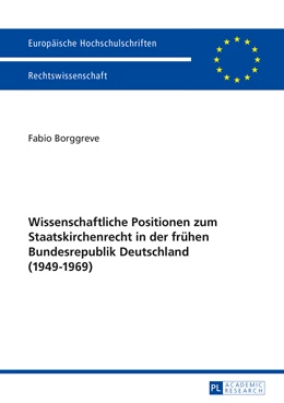 Abbildung von Borggreve | Wissenschaftliche Positionen zum Staatskirchenrecht der frühen Bundesrepublik Deutschland (1949-1969) | 1. Auflage | 2014 | 5698 | beck-shop.de