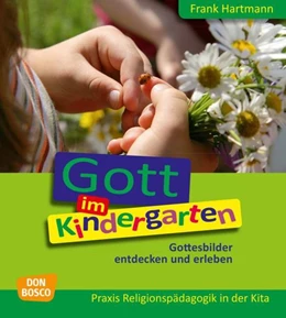 Abbildung von Hartmann | Gott im Kindergarten | 1. Auflage | 2015 | beck-shop.de