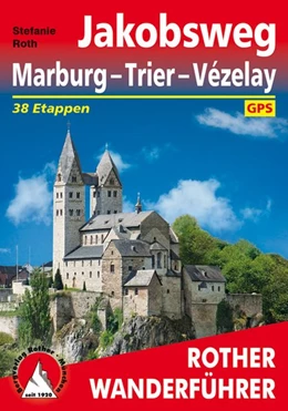 Abbildung von Roth | Rother Wanderführer Jakobsweg Marburg - Trier - Vézelay | 1. Auflage | 2016 | beck-shop.de