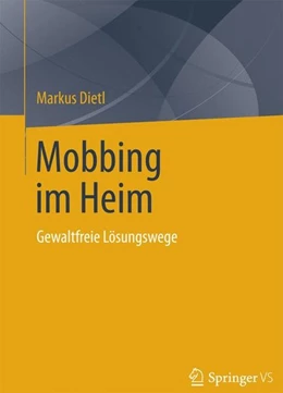 Abbildung von Dietl | Mobbing im Heim | 1. Auflage | 2014 | beck-shop.de