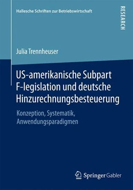 Abbildung von Trennheuser | US-amerikanische Subpart F-legislation und deutsche Hinzurechnungsbesteuerung | 1. Auflage | 2014 | beck-shop.de
