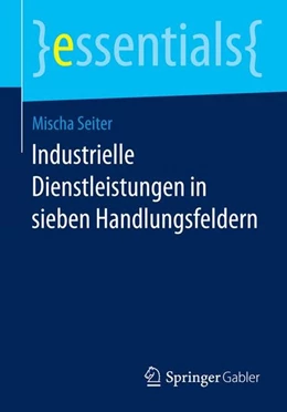 Abbildung von Seiter | Industrielle Dienstleistungen in sieben Handlungsfeldern | 1. Auflage | 2014 | beck-shop.de