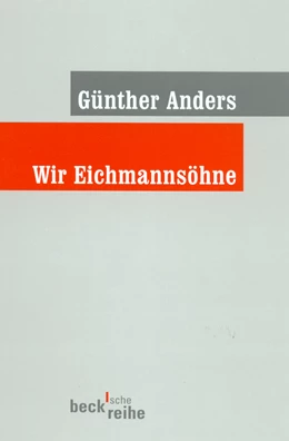 Abbildung von Anders, Günther | Wir Eichmannsöhne | 3. Auflage | 2001 | 366 | beck-shop.de