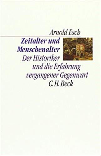 Cover: Esch, Arnold, Zeitalter und Menschenalter