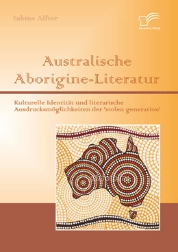 Abbildung von Alfter | Australische Aborigine-Literatur: Kulturelle Identität und literarische Ausdrucksmöglichkeiten der 'stolen generation' | 1. Auflage | 2014 | beck-shop.de