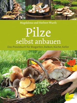Abbildung von Wurth | Pilze selbst anbauen | 1. Auflage | 2015 | beck-shop.de