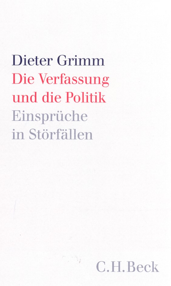 Cover: Grimm, Dieter, Die Verfassung und die Politik