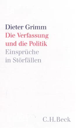 Abbildung von Grimm, Dieter | Die Verfassung und die Politik | 1. Auflage | 2001 | beck-shop.de
