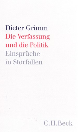 Cover: Dieter Grimm, Die Verfassung und die Politik