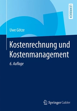 Abbildung von Götze | Kostenrechnung und Kostenmanagement | 6. Auflage | 2023 | beck-shop.de