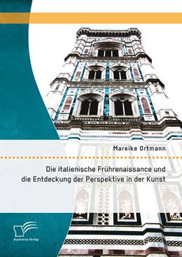 Abbildung von Ortmann | Die italienische Frührenaissance und die Entdeckung der Perspektive in der Kunst | 1. Auflage | 2014 | beck-shop.de