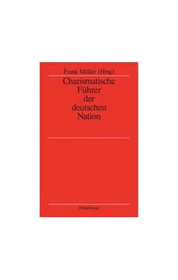 Abbildung von Möller | Charismatische Führer der deutschen Nation | 1. Auflage | 2014 | beck-shop.de