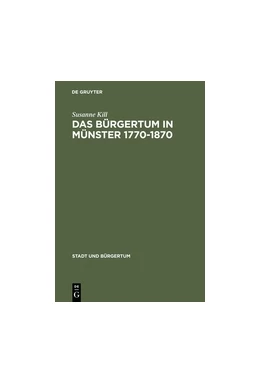 Abbildung von Kill | Das Bürgertum in Münster 1770-1870 | 1. Auflage | 2014 | beck-shop.de