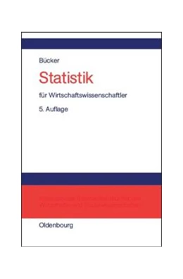Abbildung von Bücker | Statistik für Wirtschaftswissenschaftler | 5. Auflage | 2014 | beck-shop.de