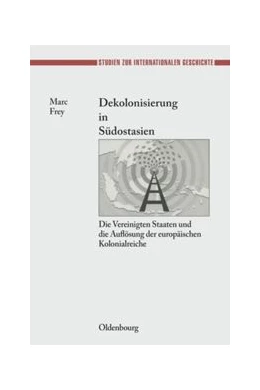 Abbildung von Frey | Dekolonisierung in Südostasien | 1. Auflage | 2014 | beck-shop.de