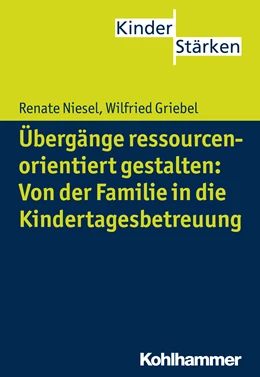 Abbildung von Niesel / Griebel | Übergänge ressourcenorientiert gestalten: Von der Familie in die Kindertagesbetreuung | 1. Auflage | 2015 | beck-shop.de
