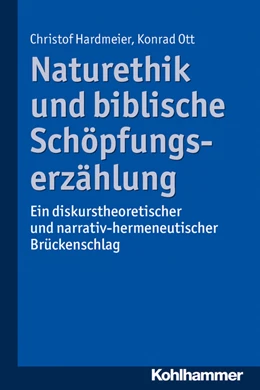 Abbildung von Hardmeier / Ott | Naturethik und biblische Schöpfungserzählung | 1. Auflage | 2015 | beck-shop.de