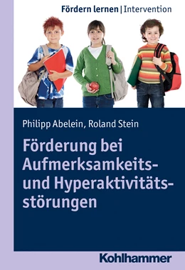 Abbildung von Stein / Abelein | Förderung bei Aufmerksamkeits- und Hyperaktivitätsstörungen | 1. Auflage | 2016 | beck-shop.de
