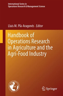 Abbildung von Plà-Aragonés | Handbook of Operations Research in Agriculture and the Agri-Food Industry | 1. Auflage | 2015 | 224 | beck-shop.de