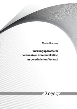 Abbildung von Granzow | Wirkungsparameter persuasiver Kommunikation im persönlichen Verkauf | 1. Auflage | 2014 | 8 | beck-shop.de