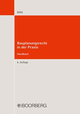 Abbildung von Birk | Bauplanungsrecht in der Praxis | 6. Auflage | 2015 | beck-shop.de