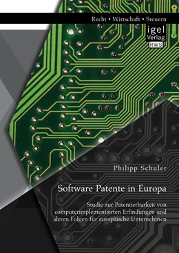 Abbildung von Schuler | Software Patente in Europa: Studie zur Patentierbarkeit von computerimplementierten Erfindungen und deren Folgen für europäische Unternehmen | 1. Auflage | 2015 | beck-shop.de