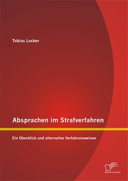 Abbildung von Locker | Absprachen im Strafverfahren: Ein Überblick und alternative Verfahrensweisen | 1. Auflage | 2015 | beck-shop.de