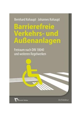 Abbildung von Kohaupt | Barrierefreie Verkehrs- und Außenanlagen | 1. Auflage | 2021 | beck-shop.de