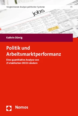 Abbildung von Dümig | Politik und Arbeitsmarktperformanz | 1. Auflage | 2015 | 5 | beck-shop.de