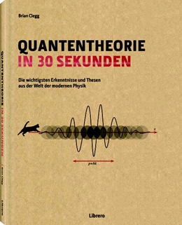 Abbildung von Clegg | Quantentheorie in 30 Sekunden | 1. Auflage | 2015 | beck-shop.de