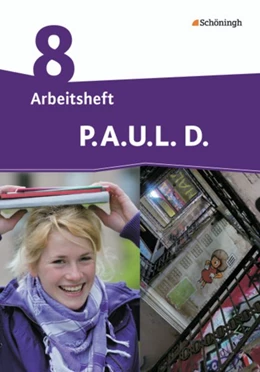 Abbildung von P.A.U.L. D. (Paul) 8. Arbeitsheft. Persönliches Arbeits- und Lesebuch Deutsch - Differenzierende Ausgabe | 1. Auflage | 2015 | beck-shop.de