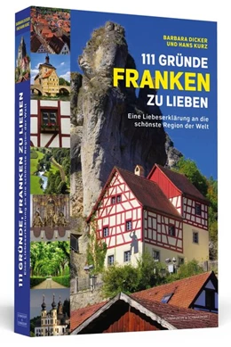 Abbildung von Dicker / Kurz | 111 Gründe, Franken zu lieben | 1. Auflage | 2015 | beck-shop.de