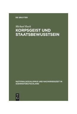 Abbildung von Ruck | Korpsgeist und Staatsbewußtsein | 1. Auflage | 2014 | beck-shop.de