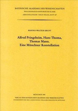 Cover: Kruft, Hanno-Walter, Alfred Pringsheim, Hans Thoma, Thomas Mann, Eine Münchner Konstellation