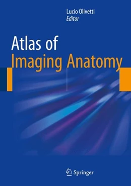 Abbildung von Olivetti | Atlas of Imaging Anatomy | 1. Auflage | 2014 | beck-shop.de