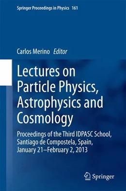 Abbildung von Merino | Lectures on Particle Physics, Astrophysics and Cosmology | 1. Auflage | 2014 | beck-shop.de