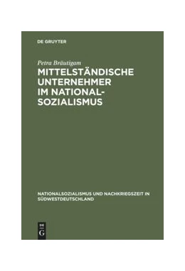 Abbildung von Bräutigam | Mittelständische Unternehmer im Nationalsozialismus | 1. Auflage | 2014 | beck-shop.de