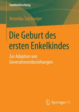 Abbildung von Salzburger | Die Geburt des ersten Enkelkindes | 1. Auflage | 2014 | beck-shop.de