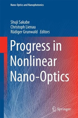 Abbildung von Sakabe / Lienau | Progress in Nonlinear Nano-Optics | 1. Auflage | 2014 | beck-shop.de
