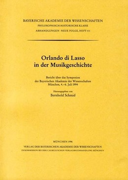 Cover: Schmid, Bernhold, Orlando di Lasso in der Musikgeschichte