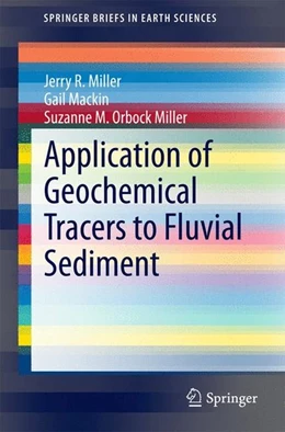 Abbildung von Miller / Mackin | Application of Geochemical Tracers to Fluvial Sediment | 1. Auflage | 2014 | beck-shop.de