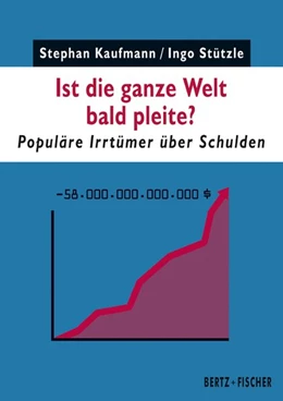 Abbildung von Kaufmann / Stützle | Ist die ganze Welt bald pleite? | 1. Auflage | 2015 | beck-shop.de