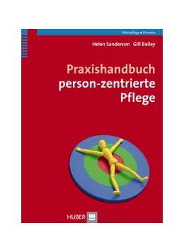 Abbildung von Sanderson / Bailey | Praxishandbuch person-zentrierte Pflege | 1. Auflage | 2015 | beck-shop.de