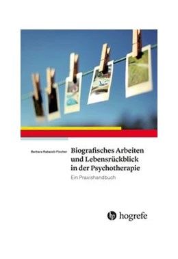 Abbildung von Rabaioli-Fischer | Biografisches Arbeiten und Lebensrückblick in der Psychotherapie | 1. Auflage | 2015 | beck-shop.de