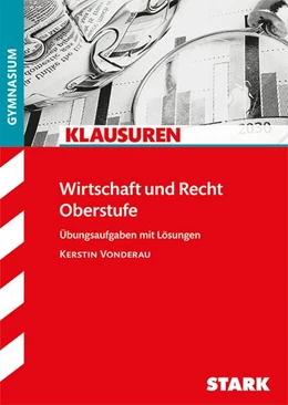 Abbildung von Vonderau | Klausuren Wirtschaft und Recht Oberstufe | 1. Auflage | 2014 | beck-shop.de